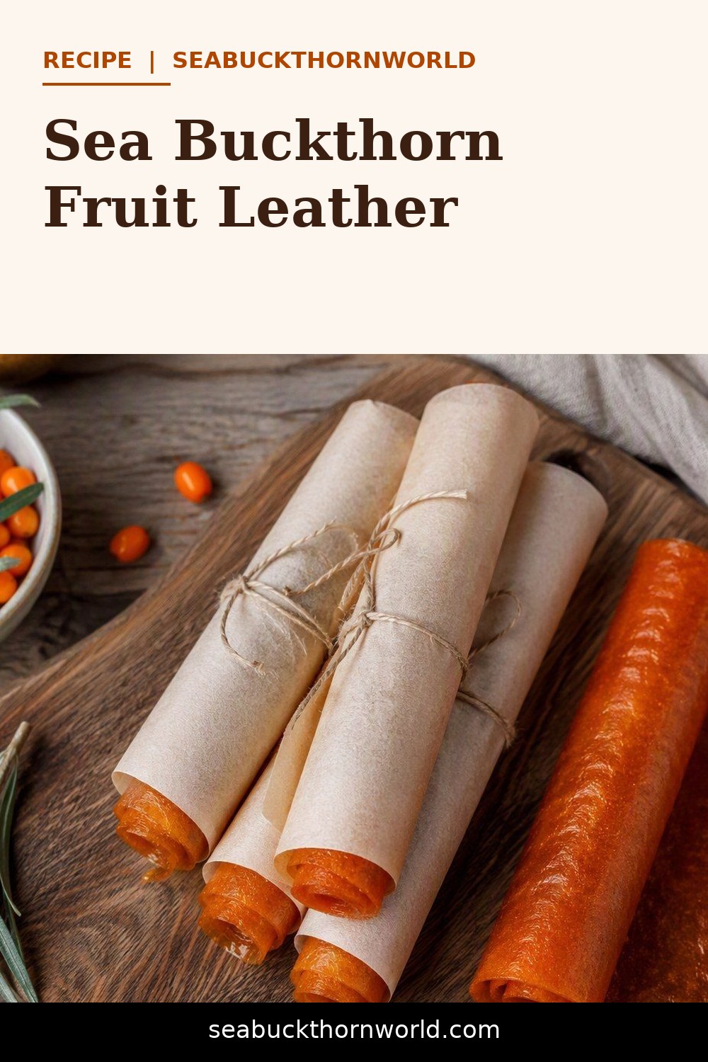 Sea Buckthorn Fruit Leather recipe pin for Pinterest